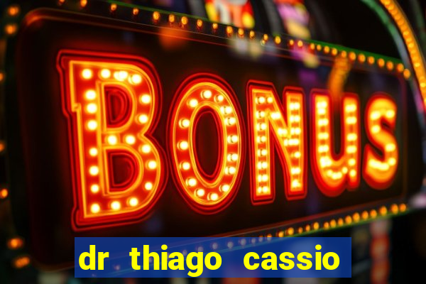 dr thiago cassio santos walmsley de lucena